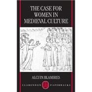The Case for Women in Medieval Culture by Blamires, Alcuin, 9780198186304
