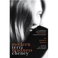 Modern Madness An Owner's Manual by Cheney, Terri, 9780306846304