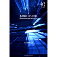 Ethics in Crisis: Interpreting Barth's Ethics by Clough,David, 9780754636304