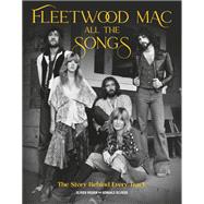 Fleetwood Mac All the Songs The Story Behind Every Track by Roubin, Olivier; Ollivier, Romuald, 9780762486304