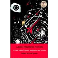 Agog! Fantastic Fiction by Sparks, Cat, 9780809556304