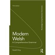 Modern Welsh: A Comprehensive Grammar by King; Gareth, 9781138826304