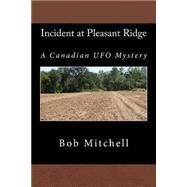 Incident at Pleasant Ridge by Mitchell, Bob, 9781500926304