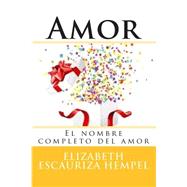 Amor / Love by Hempel, Elizabeth Escauriza, 9781502836304