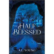 The Half-Blessed by A.L. Young, 9781669876304
