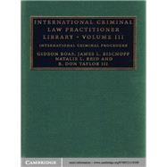International Criminal Law Practitioner Library: International Criminal Procedure by Gideon Boas , James L. Bischoff , Natalie L. Reid , B. Don Taylor III, 9780521116305