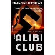 The Alibi Club A Novel by MATHEWS, FRANCINE, 9780553586305