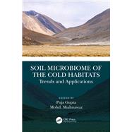 Soil Microbiome of the Cold Habitats by Puja Gupta and Mohd. Shahnawaz, 9781032406305