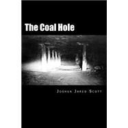 The Coal Hole by Scott, Joshua Jared, 9781492316305