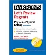 Let's Review Regents: Physics--The Physical Setting Revised Edition by Lazar, Miriam A.; Tarendash, Albert, 9781506266305