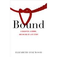 Bound by Wood, Elizabeth Anne, 9781631526305
