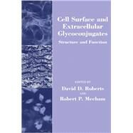 Cell Surface and Extracellular Glycoconjugates : Structure and Function by Roberts, David D.; Mecham, Robert P., 9780125896306