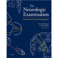 The Neurologic Examination Scientific Basis for Clinical Diagnosis by Shibasaki, Hiroshi; Hallett, Mark, 9780197556306