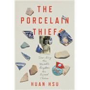The Porcelain Thief by Hsu, Huan, 9780307986306