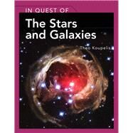 In Quest of the Stars and Galaxies by Koupelis, Theo, 9780763766306