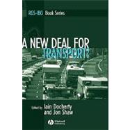A New Deal for Transport? The UK's struggle with the sustainable transport agenda by Docherty, Iain; Shaw, Jon, 9781405106306