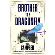 Brother to a Dragonfly by Campbell, Will D.; Carter, Jimmy; Lewis, John, 9781496816306