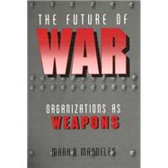The Future of War by Mandeles, Mark D., 9781574886306