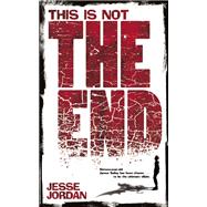 This is Not the End by Jordan, Jesse, 9781942546306