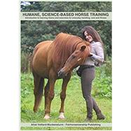 Humane, science-based horse training by Aliz Veillard-Muckensturm, 9781999836306