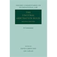 The UNCITRAL Arbitration Rules A Commentary by Caron, David D.; Caplan, Lee M., 9780199696307