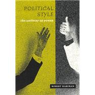Political Style by Hariman, Robert, 9780226316307