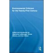 Environmental Criticism for the Twenty-First Century by LeMenager; Stephanie, 9780415886307