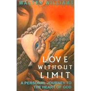 Love Without Limit by Williams, Walter E., 9780974246307