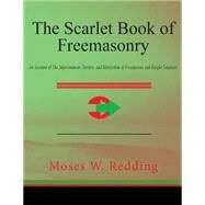 The Scarlet Book of Freemasonry by Redding, Moses W., 9781511576307