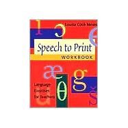 Speech to Print: Language Excerises for Teachers by Moats, Louisa Cook, 9781557666307