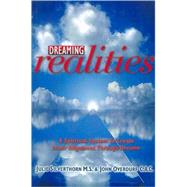 Dreaming Realities : A Spiritual System to Create Inner Alignment Through Dreams by Silverthorn, Julie; Overdurf, John, 9781899836307