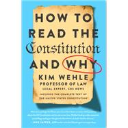 How to Read the Constitution and Why by Wehle, Kim, 9780062896308