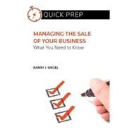 Managing the Sale of Your Business : What You Need to Know (Quick Prep) by Siegel, Barry J., 9780314276308