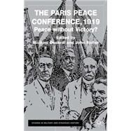 The Paris Peace Conference, 1919; Peace Without Victory? by Michael Dockrill and John Fisher, 9780333776308
