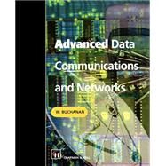 Advanced Data Communications and Networks by Buchanan; Bill, 9780412806308