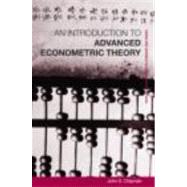 Advanced Econometric Theory by Chipman; John, 9780415326308