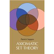 Axiomatic Set Theory by Suppes, Patrick, 9780486616308