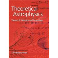Theoretical Astrophysics by T. Padmanabhan, 9780521566308
