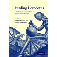 Reading Herodotus: A Study of the  Logoi  in Book 5 of Herodotus'  Histories by Edited by Elizabeth Irwin , Emily Greenwood, 9780521876308