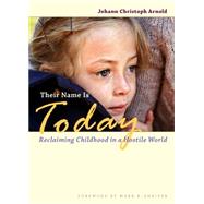 Their Name Is Today by Arnold, Johann Christoph; Shriver, Mark K., 9780874866308