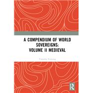 A Compendium of Medieval World Sovereigns by Timothy Venning, 9781000866308