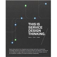This is Service Design Thinking Basics, Tools, Cases by Stickdorn, Marc; Schneider, Jakob, 9781118156308