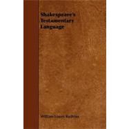 Shakespeare's Testamentary Language by Rushton, William Lowes, 9781444626308