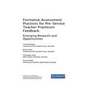 Formative Assessment Practices for Pre-service Teacher Practicum Feedback by Richardson, Tony; Dann, Beverly; Dann, Christopher; O'neill, Shirley, 9781522526308