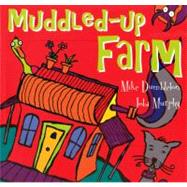 Muddled-up Farm by Dumbleton, Mike; Murphy, Jobi, 9781595726308