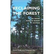 Reclaiming the Forest by Kolas, Ashild; Xie, Yuanyuan, 9781782386308