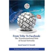 From Tribe to Facebook The Transformational Role of Social Networks by Al-Suwaidi, Jamal S., 9789948146308