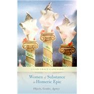Women of Substance in Homeric Epic Objects, Gender, Agency by Canevaro, Lilah Grace, 9780198826309