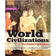 World Civilizations The Global Experience, Combined Volume by Stearns, Peter N.; Adas, Michael B.; Schwartz, Stuart B.; Gilbert, Marc Jason, 9780205986309