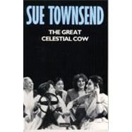 The Great Celestial Cow by Townsend, Sue, 9780413646309